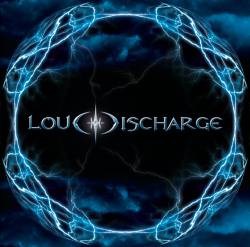 Loud Discharge : Loud Discharge